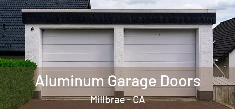  Aluminum Garage Doors Millbrae - CA