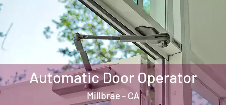 Automatic Door Operator Millbrae - CA
