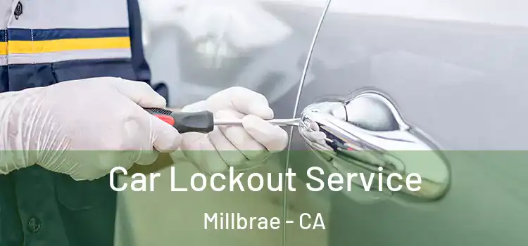 Car Lockout Service Millbrae - CA