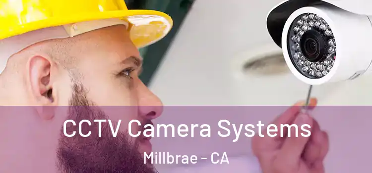 CCTV Camera Systems Millbrae - CA