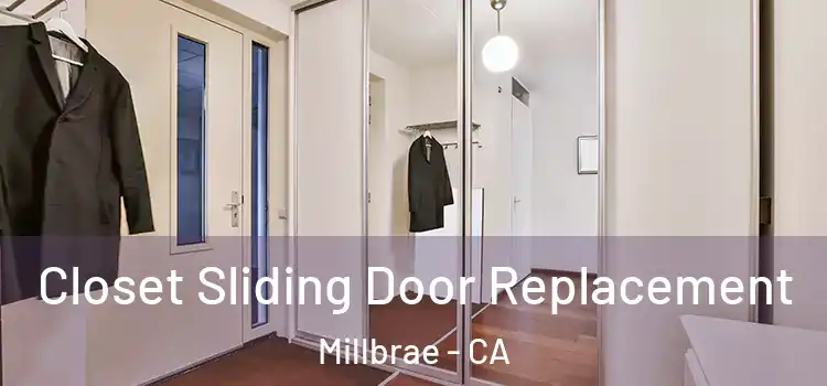Closet Sliding Door Replacement Millbrae - CA