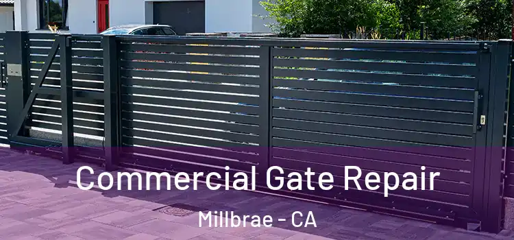 Commercial Gate Repair Millbrae - CA