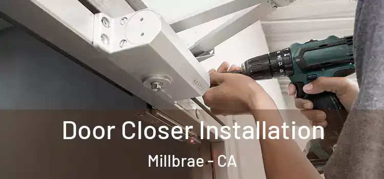 Door Closer Installation Millbrae - CA