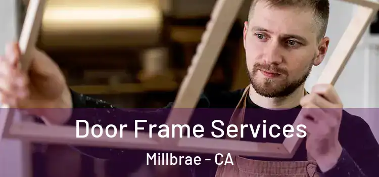  Door Frame Services Millbrae - CA