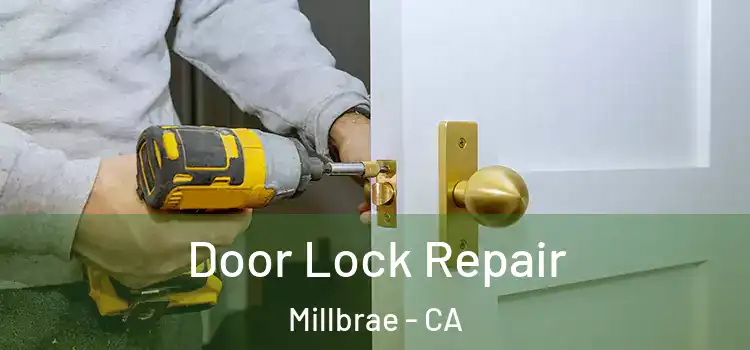 Door Lock Repair Millbrae - CA