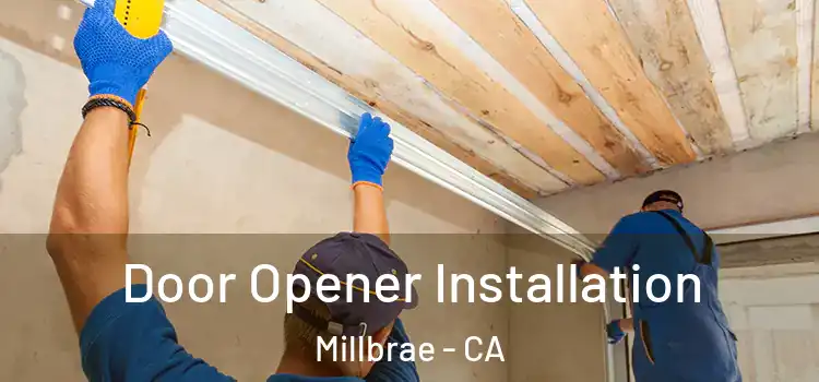 Door Opener Installation Millbrae - CA