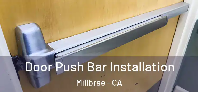 Door Push Bar Installation Millbrae - CA