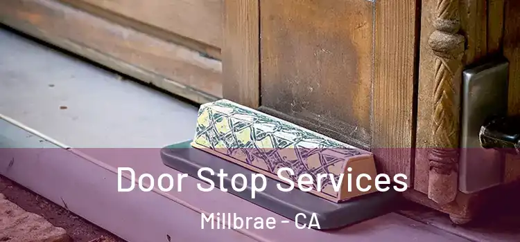  Door Stop Services Millbrae - CA