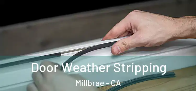 Door Weather Stripping Millbrae - CA