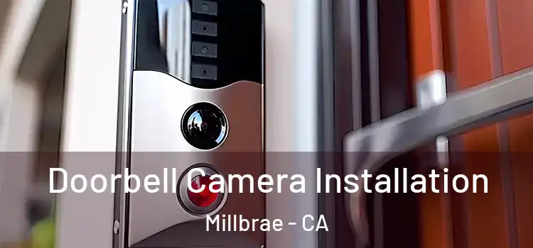  Doorbell Camera Installation Millbrae - CA