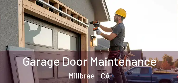 Garage Door Maintenance Millbrae - CA