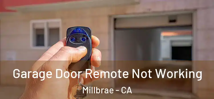  Garage Door Remote Not Working Millbrae - CA