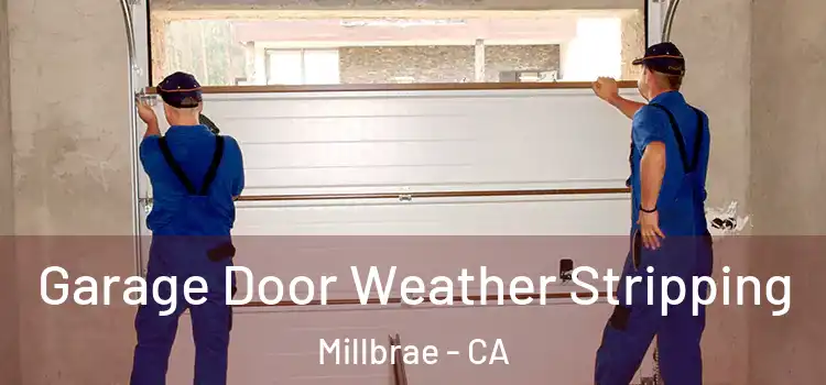  Garage Door Weather Stripping Millbrae - CA