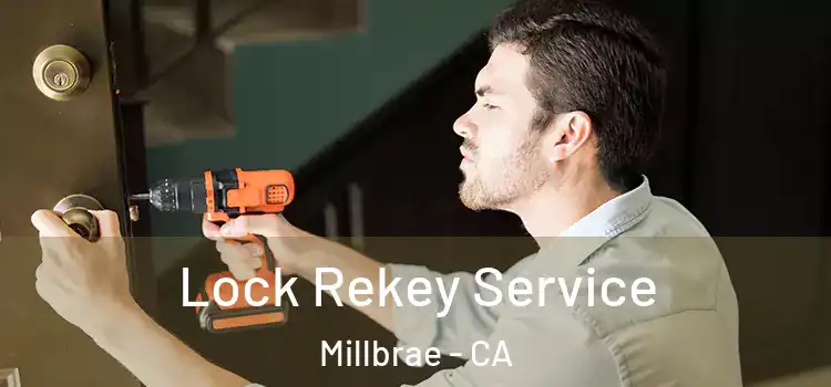 Lock Rekey Service Millbrae - CA