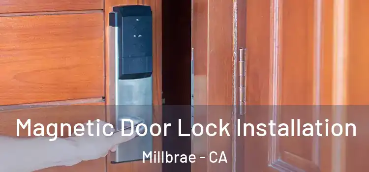 Magnetic Door Lock Installation Millbrae - CA