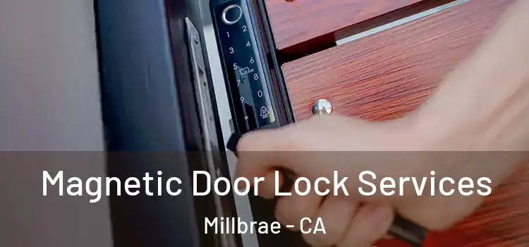 Magnetic Door Lock Services Millbrae - CA