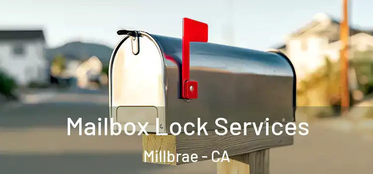  Mailbox Lock Services Millbrae - CA