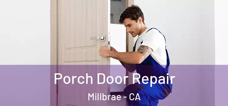  Porch Door Repair Millbrae - CA