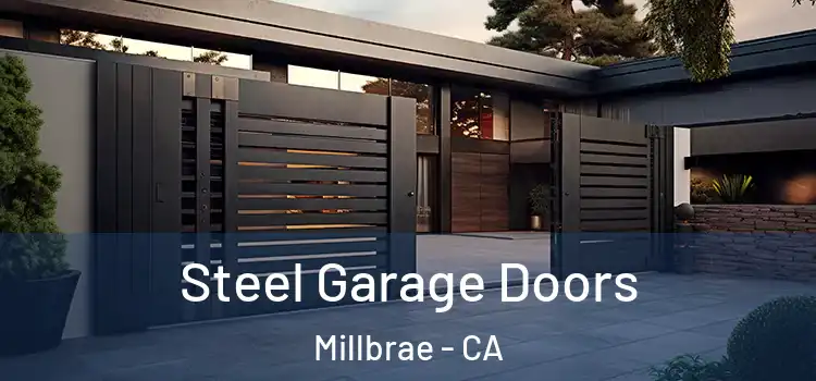 Steel Garage Doors Millbrae - CA