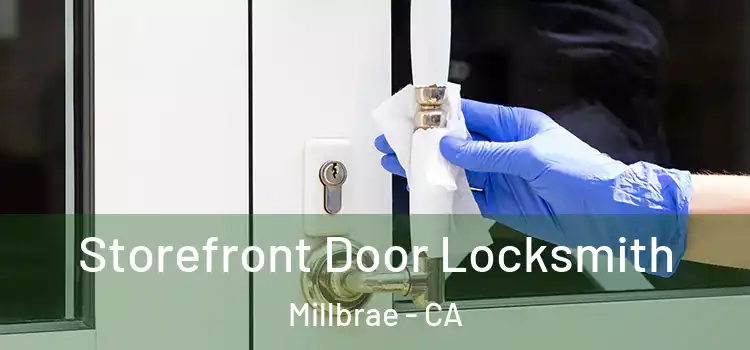 Storefront Door Locksmith Millbrae - CA